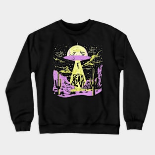 Did You Really Beam Me Up Ufo Crewneck Sweatshirt